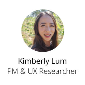 Kimberly Lum - PM and UX Researcher